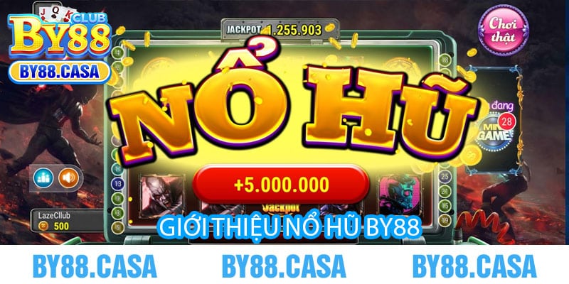 Giới thiệu Nổ Hũ By88