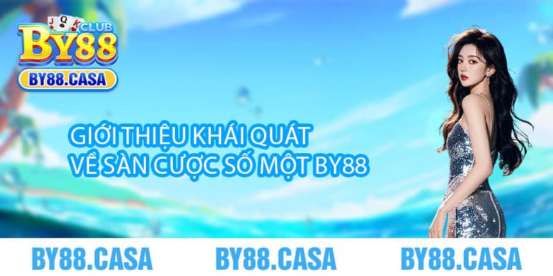 Giới thiệu khái quát về sàn cược số một By88 