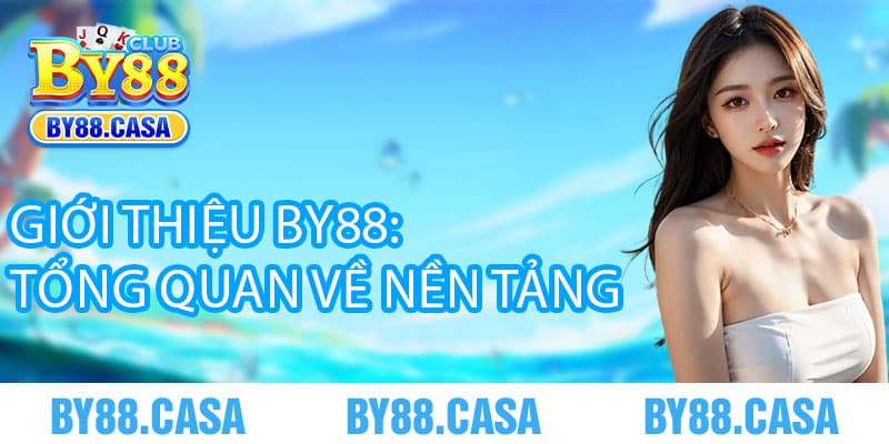 Giới Thiệu By88: Tổng Quan Về Nền Tảng