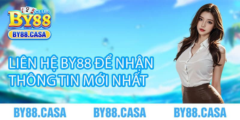Liên hệ By88 để nhận thông tin mới nhất