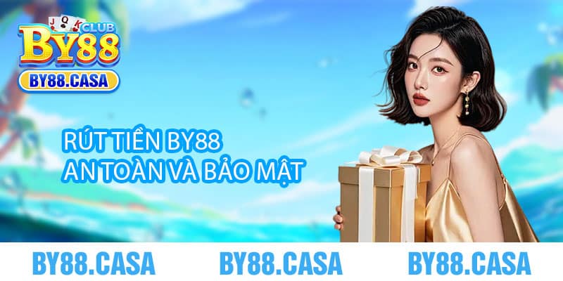 Rút Tiền By88 An Toàn và Bảo Mật