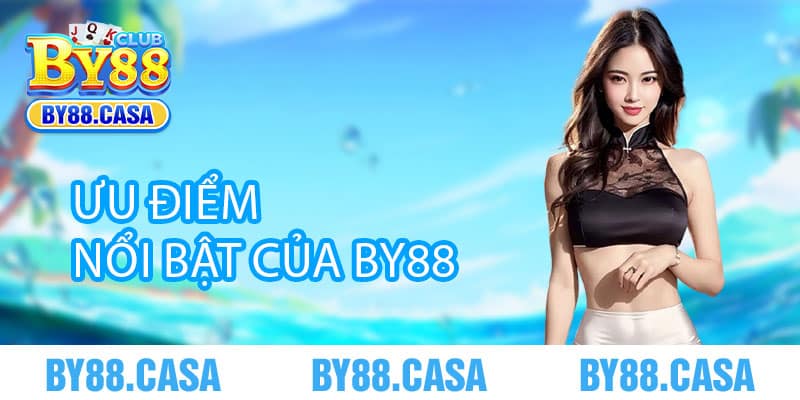 Ưu Điểm Nổi Bật Của By88