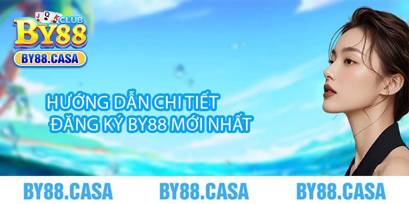 Hướng dẫn chi tiết đăng ký By88 mới nhất 